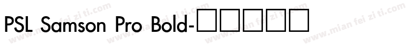 PSL Samson Pro Bold字体转换